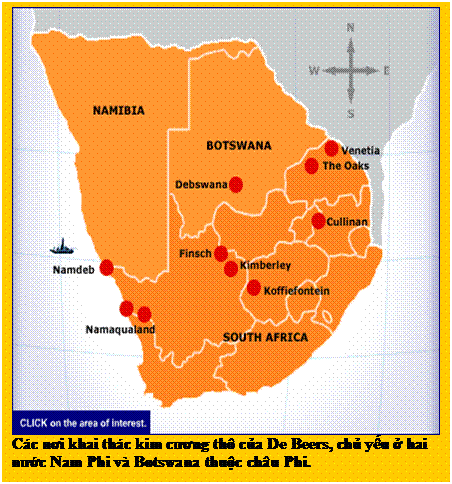 Text Box: Các nơi khai thác kim cương thô của De Beers, chủ yếu ở hai nước Nam Phi và Botswana thuộc châu Phi. 